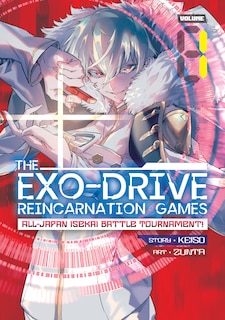 Front cover_The Exo-drive Reincarnation Games: All-japan Isekai Battle Tournament! Vol. 1