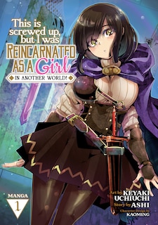 Front cover_This Is Screwed Up, but I Was Reincarnated as a GIRL in Another World! (Manga) Vol. 1