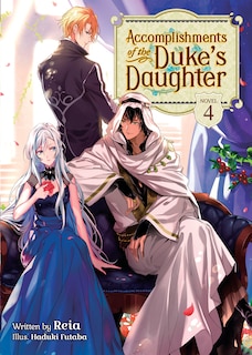 Front cover_Accomplishments Of The Duke's Daughter (light Novel) Vol. 4