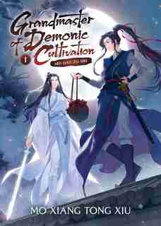 Grandmaster Of Demonic Cultivation: Mo Dao Zu Shi (novel) Vol. 1 by Mo Mo Xiang Tong Xiu