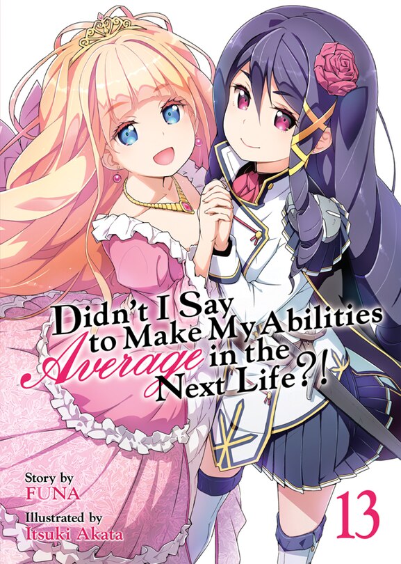 Couverture_Didn’t I Say to Make My Abilities Average in the Next Life?! (Light Novel) Vol. 13