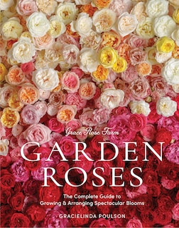 Front cover_Grace Rose Farm: Garden Roses