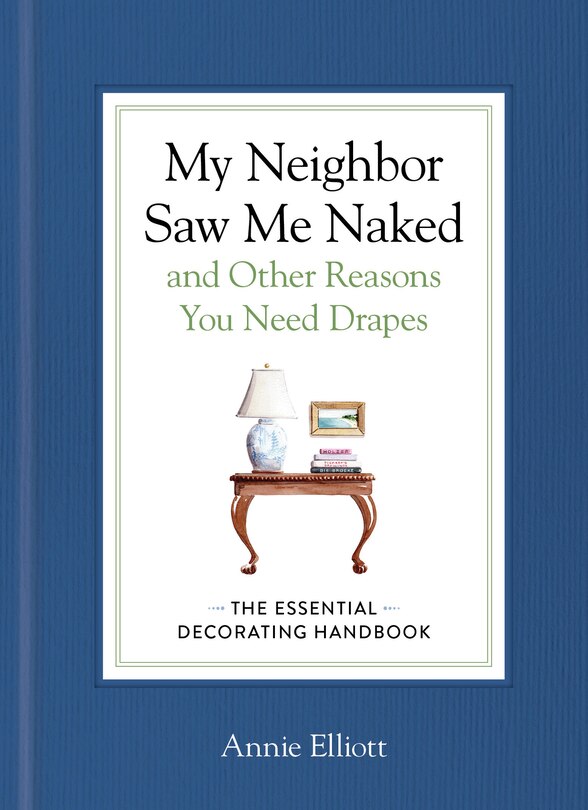 Front cover_My Neighbor Saw Me Naked and Other Reasons You Need Drapes