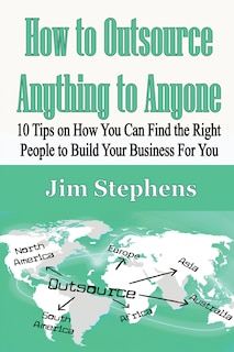 Front cover_How To Outsource Anything To Anyone