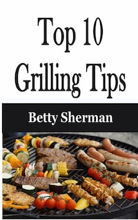 Front cover_Top 10 Grilling Tips