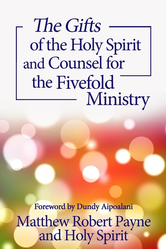 Couverture_The Gifts of the Holy Spirit and Counsel for the Fivefold Ministry