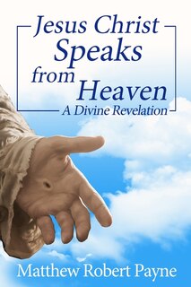 Front cover_Jesus Christ Speaks from Heaven