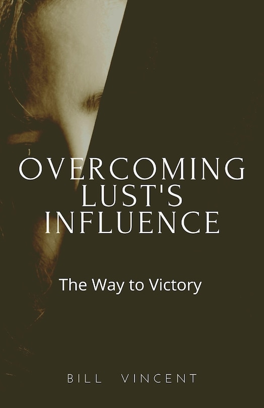 Front cover_Overcoming Lust's Influence