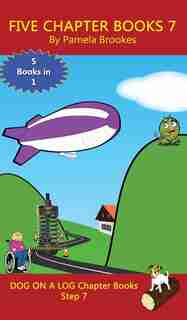 Five Chapter Books 7: Sound-Out Phonics Books Help Developing Readers, including Students with Dyslexia, Learn to Read (Step 7 in a Systematic Series of Decodable Books) by Pamela Brookes