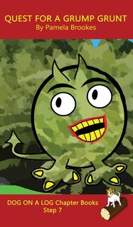 Front cover_Quest For A Grump Grunt Chapter Book