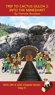 Front cover_Trip to Cactus Gulch 2 (Into the Mineshaft) Chapter Book