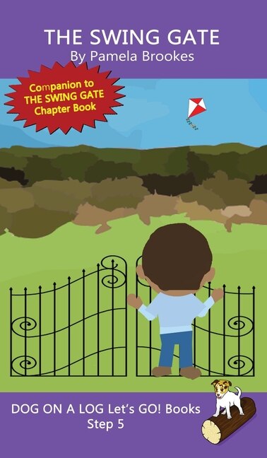 The Swing Gate: Sound-Out Phonics Books Help Developing Readers, including Students with Dyslexia, Learn to Read (Step 5 in a Systematic Series of Decodable Books)