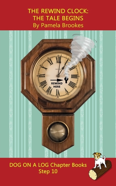 Front cover_The Rewind Clock. The Tale Begins Chapter Book