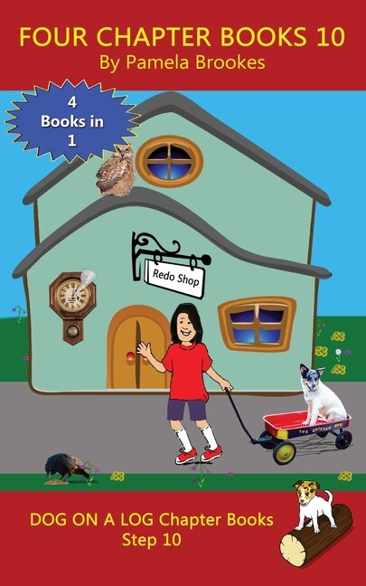 Four Chapter Books 10: Sound-Out Phonics Books Help Developing Readers, including Students with Dyslexia, Learn to Read (Step 10 in a Systematic Series of Decodable Books)