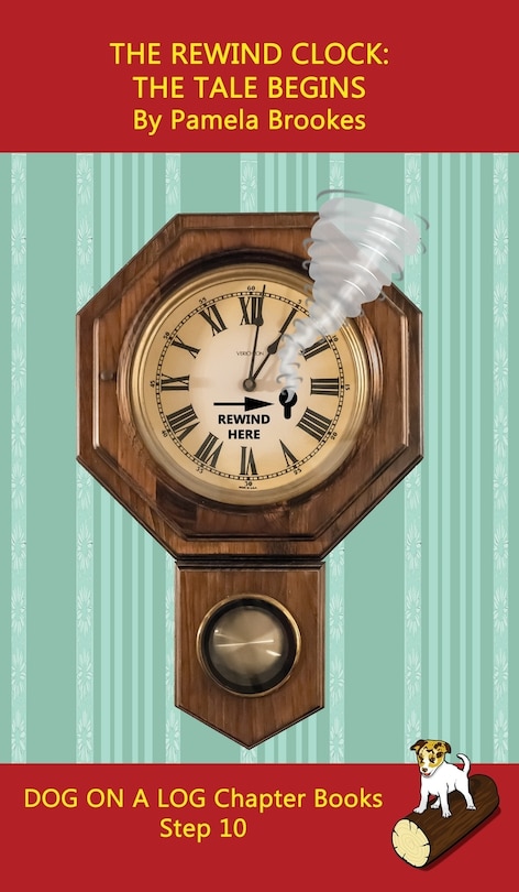 Front cover_The Rewind Clock. The Tale Begins Chapter Book