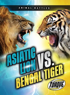 Front cover_Asiatic Lion vs. Bengal Tiger