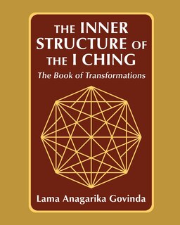 Front cover_The inner structure of the I ching, the Book of transformations