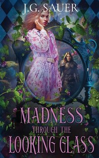Front cover_Madness Through the Looking Glass