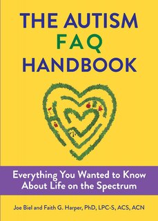 Autism FAQ, The: Everything You Wanted to Know About Diagnosis & Autistic Life