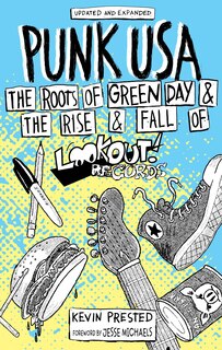 Punk USA: The Roots of Green Day & the Rise & Fall of Lookout Records