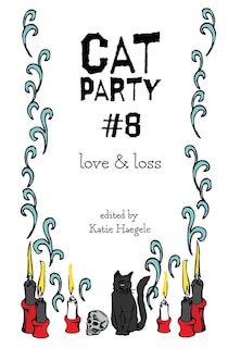 Cat Party #8: Love & Loss