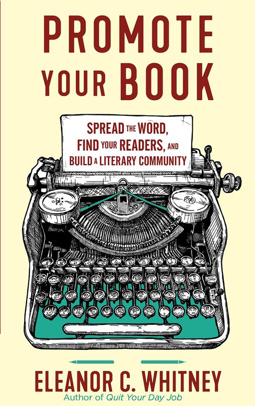 Front cover_Promote Your Book: Spread the Word, Find Your Readers, and Build a Literary Community
