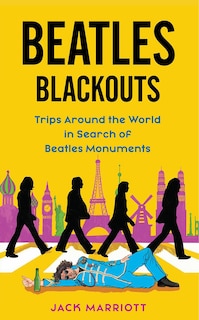 Couverture_Beatles Blackouts: Trips Around the World in Search of Beatles Monuments