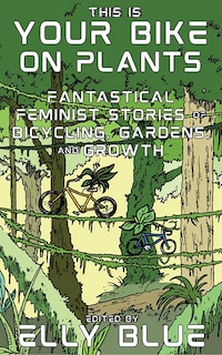 Front cover_This Is Your Bike on Plants