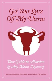 Front cover_Get Your Laws Off My Uterus