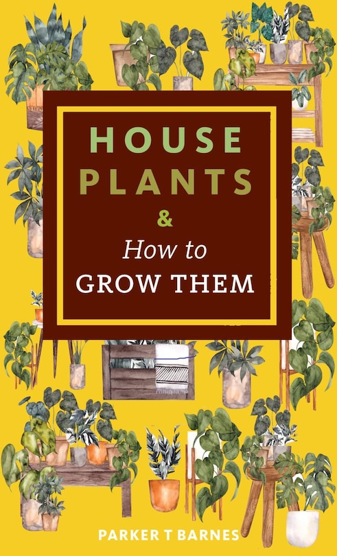 Front cover_Houseplants & How to Grow Them