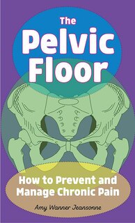Couverture_The Pelvic Floor: How to Prevent and Manage Chronic Pain