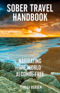 Couverture_Sober Travel Handbook: Navigating the World Alcohol-Free
