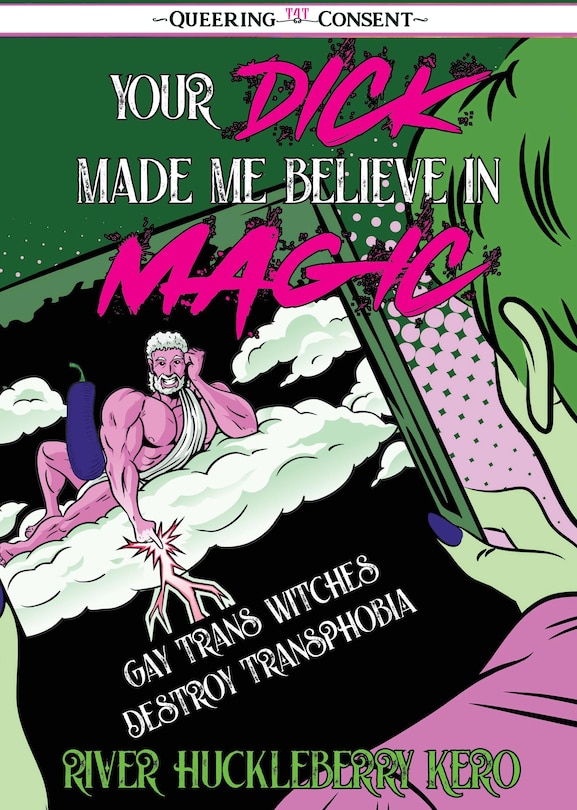 Front cover_Your Dick Made Me Believe in Magic