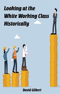 Front cover_Looking at the White Working Class Historically