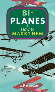 Front cover_Biplanes & How to Make Them