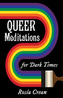Front cover_Queer Meditations for Dark Times