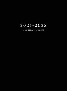 2021-2023 Monthly Planner: Large Three Year Planner With Black Cover (hardcover)