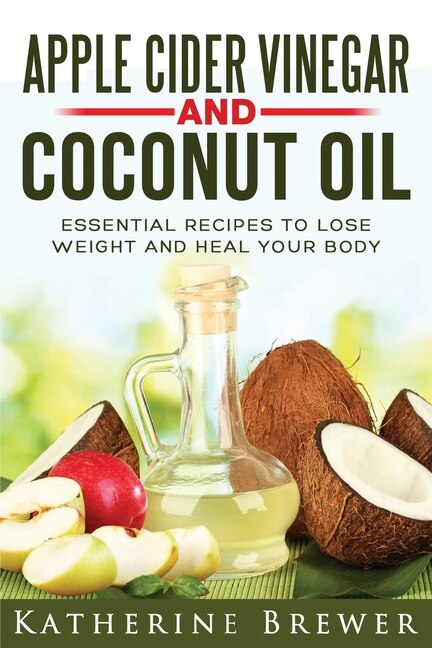 Front cover_Apple Cider Vinegar And Coconut Oil