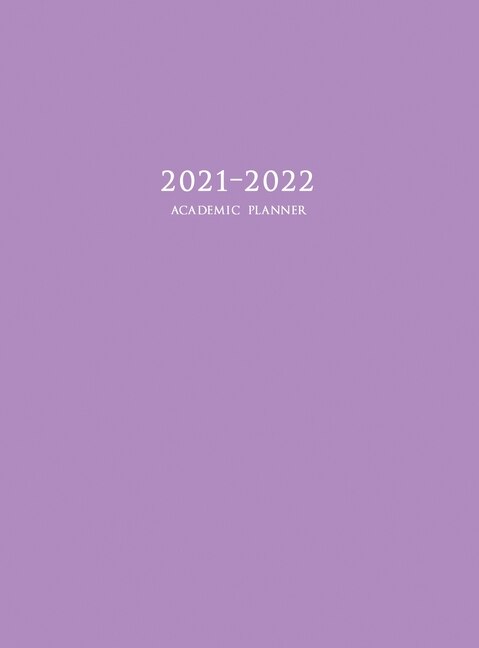 2021-2022 Academic Planner: Large Weekly And Monthly Planner With Inspirational Quotes And Purple Cover (hardcover)