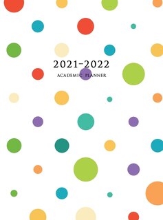 2021-2022 Academic Planner: Large Weekly And Monthly Planner With Inspirational Quotes And Polka Dots (hardcover)