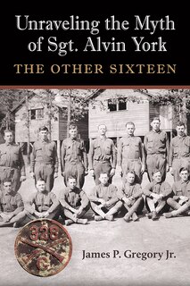 Couverture_Unraveling the Myth of Sgt. Alvin York