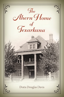 Couverture_The Ahern Home of Texarkana