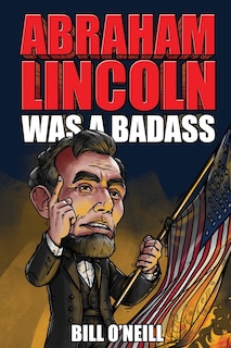 Front cover_Abraham Lincoln Was A Badass