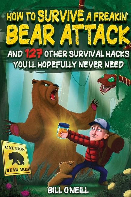 Front cover_How To Survive A Freakin' Bear Attack