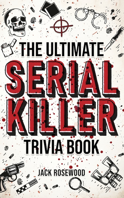 Front cover_The Ultimate Serial Killer Trivia Book