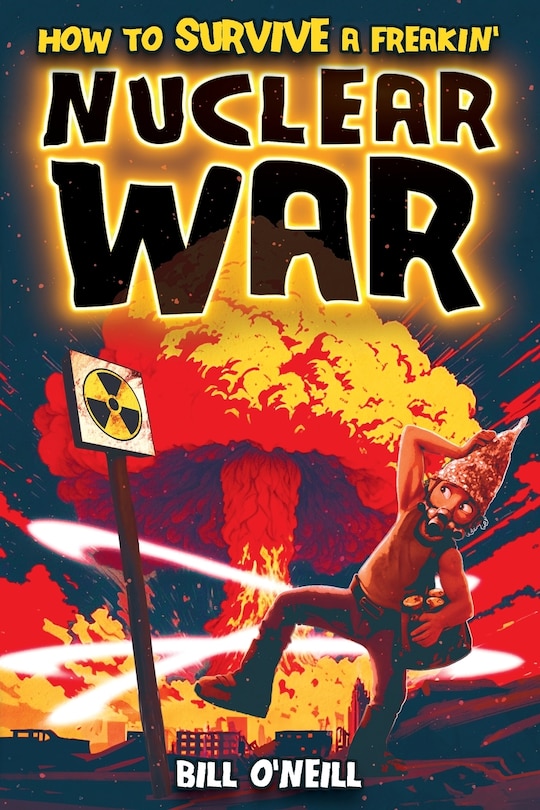 Couverture_How To Survive A Freakin' Nuclear War