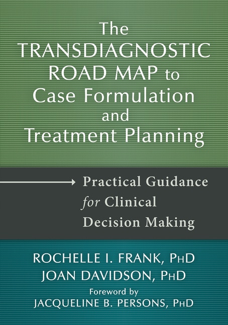 Front cover_The Transdiagnostic Road Map to Case Formulation and Treatment Planning