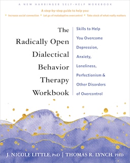 Front cover_The Radically Open Dialectical Behavior Therapy Workbook