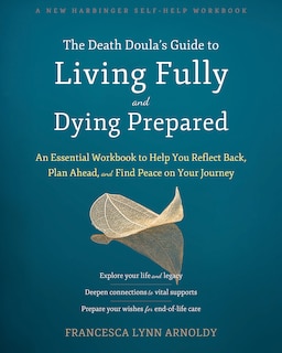 Front cover_The Death Doula's Guide to Living Fully and Dying Prepared