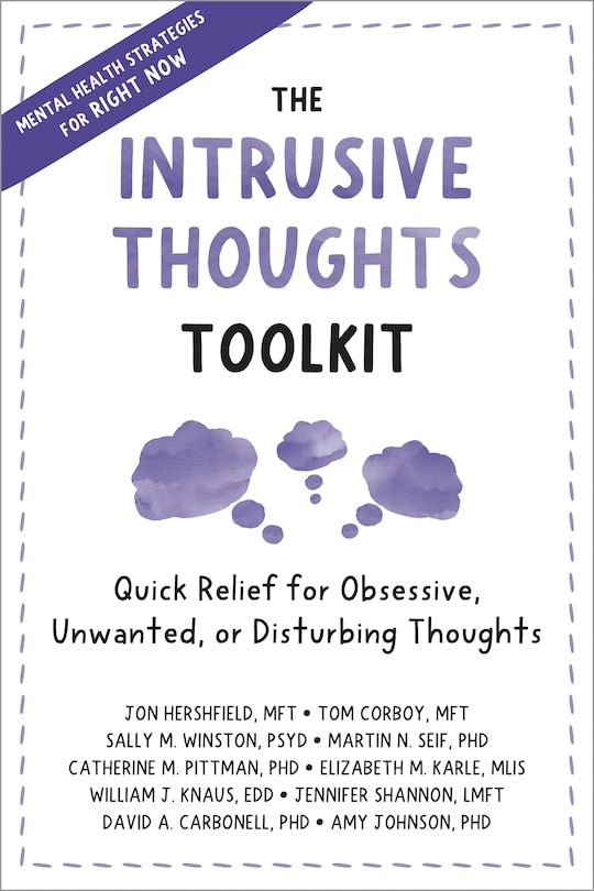 The Intrusive Thoughts Toolkit: Quick Relief for Obsessive, Unwanted, or Disturbing Thoughts